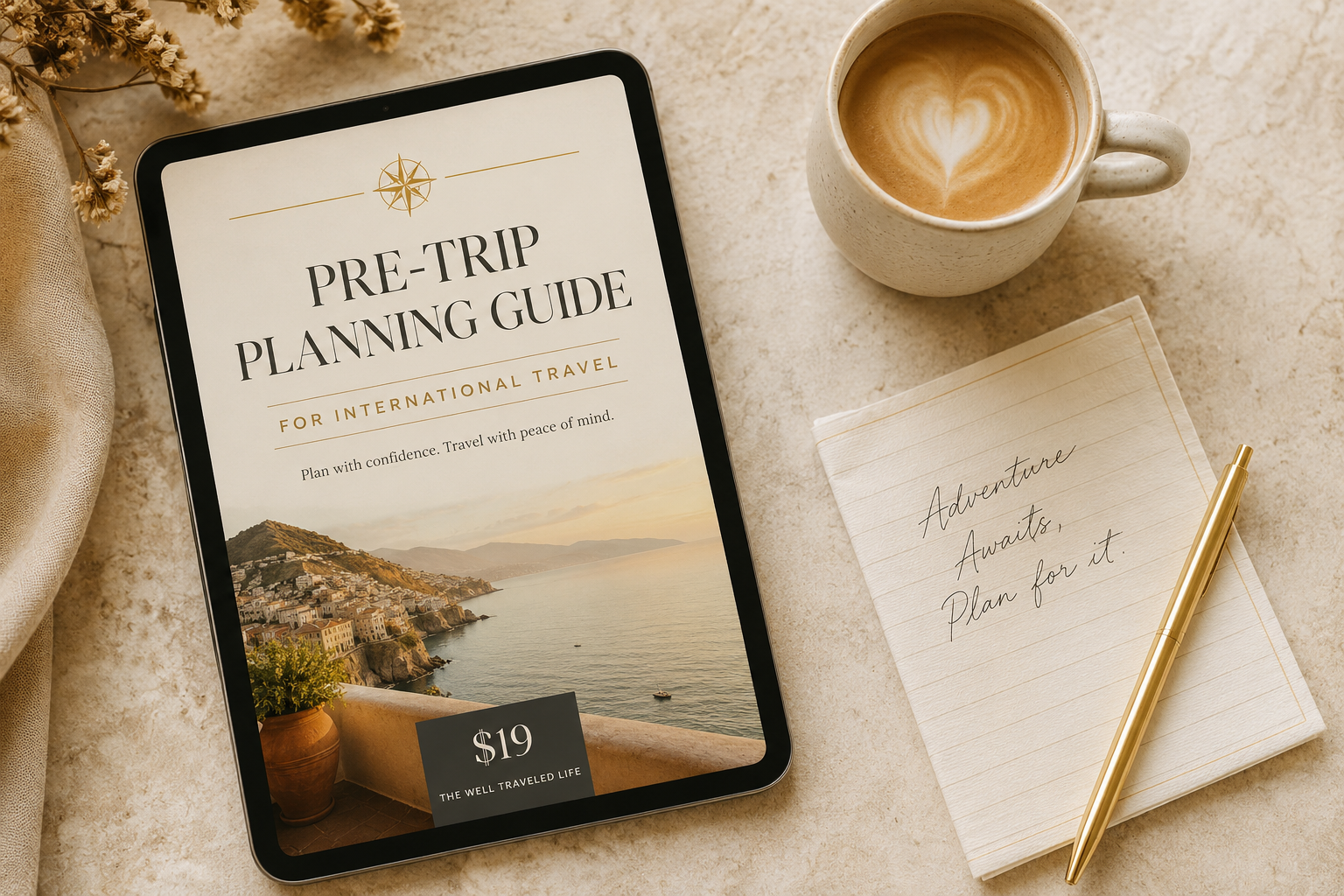 The Plan Once, Travel Better Pre-Trip Planning Guide for International Travel shown on a tablet beside coffee and a linen napkin