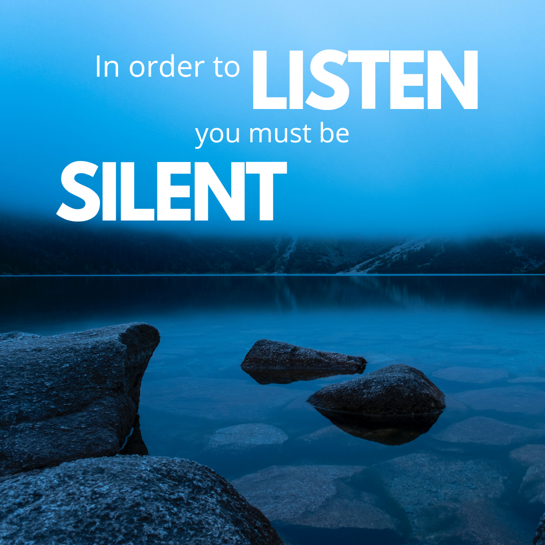 in-order-to-listen-you-must-be-silent