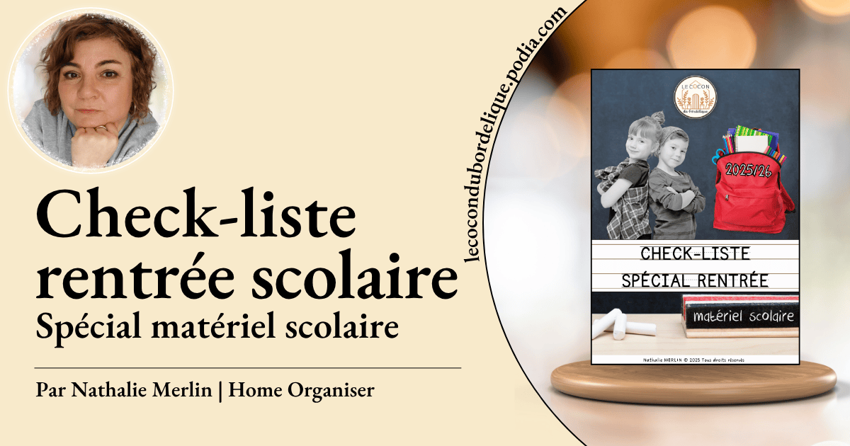 Visuel de Nathalie MERLIN Home Organiser qui renvoie vers une Check-Liste spécial rentrée scolaire pour préparer la liste d'achats matériel pour la rentrée, à télécharger gratuitement
