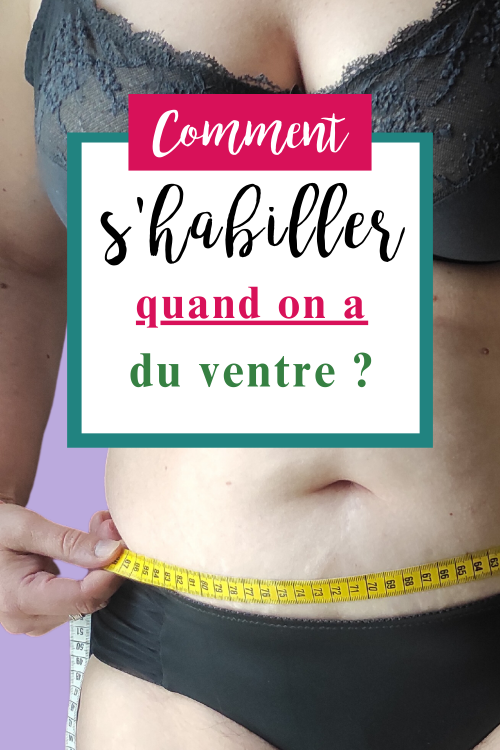 comment s'habiller quand on a du ventre ou autres complexes