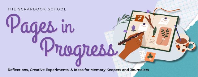 Pages in Progress, The Scrapbook School