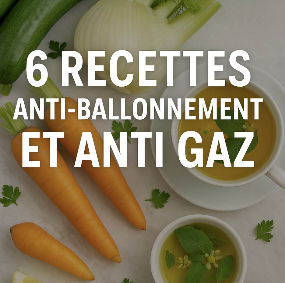 6 recettes anti-ballonnement et anti gaz