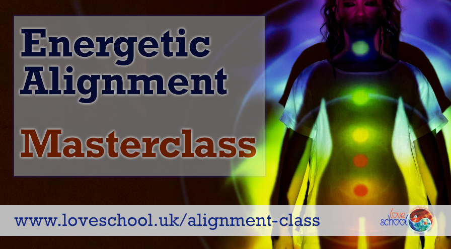 Energetic Alignment Masterclass Love School UK