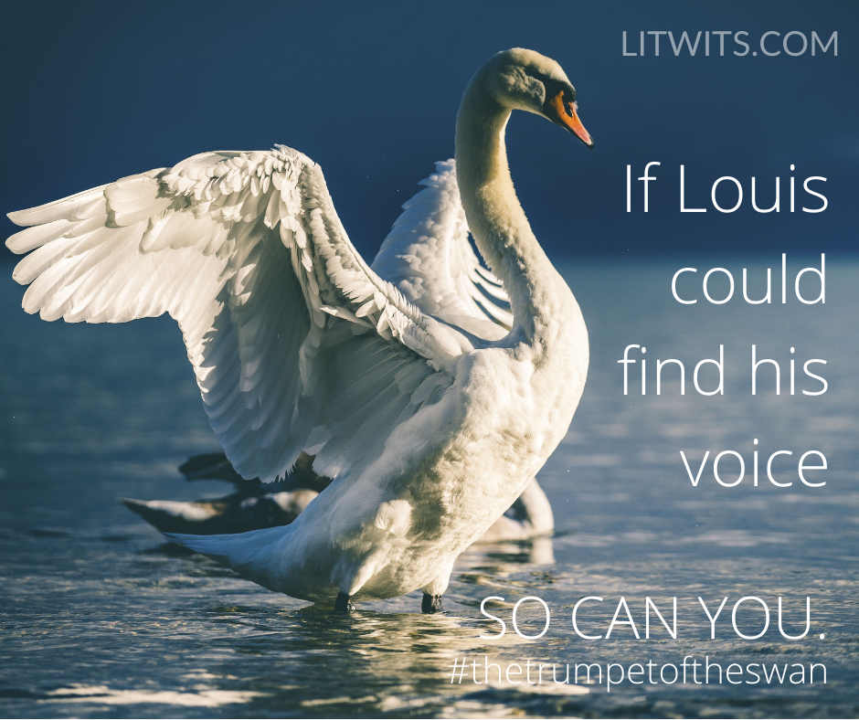 Finding your voice is a major theme of The Trumpet of the Swan by E.B. White - a creative teaching idea from LitWits workshops