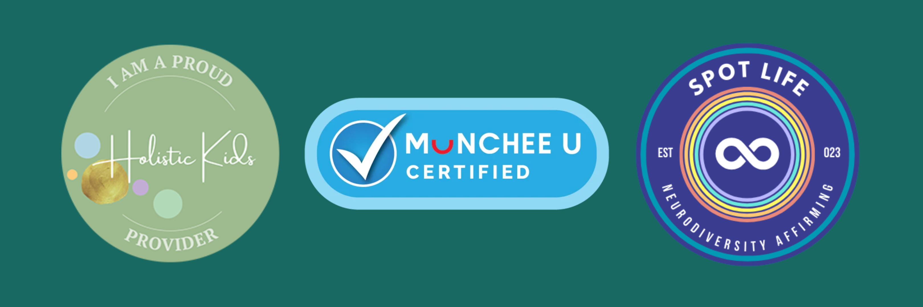 Three membership and certification badges displayed on a green background: Holistic Kids Provider, Munchee U Certified, and Spot Life Neurodiversity Affirming.
