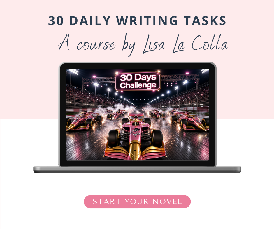A promotional graphic for ‘30 Daily Writing Tasks’ and ‘A course by Lisa La Colla,’ featuring a laptop screen with a ‘30 Days Challenge’ racing image and a pink ‘Start Your Novel’ button below