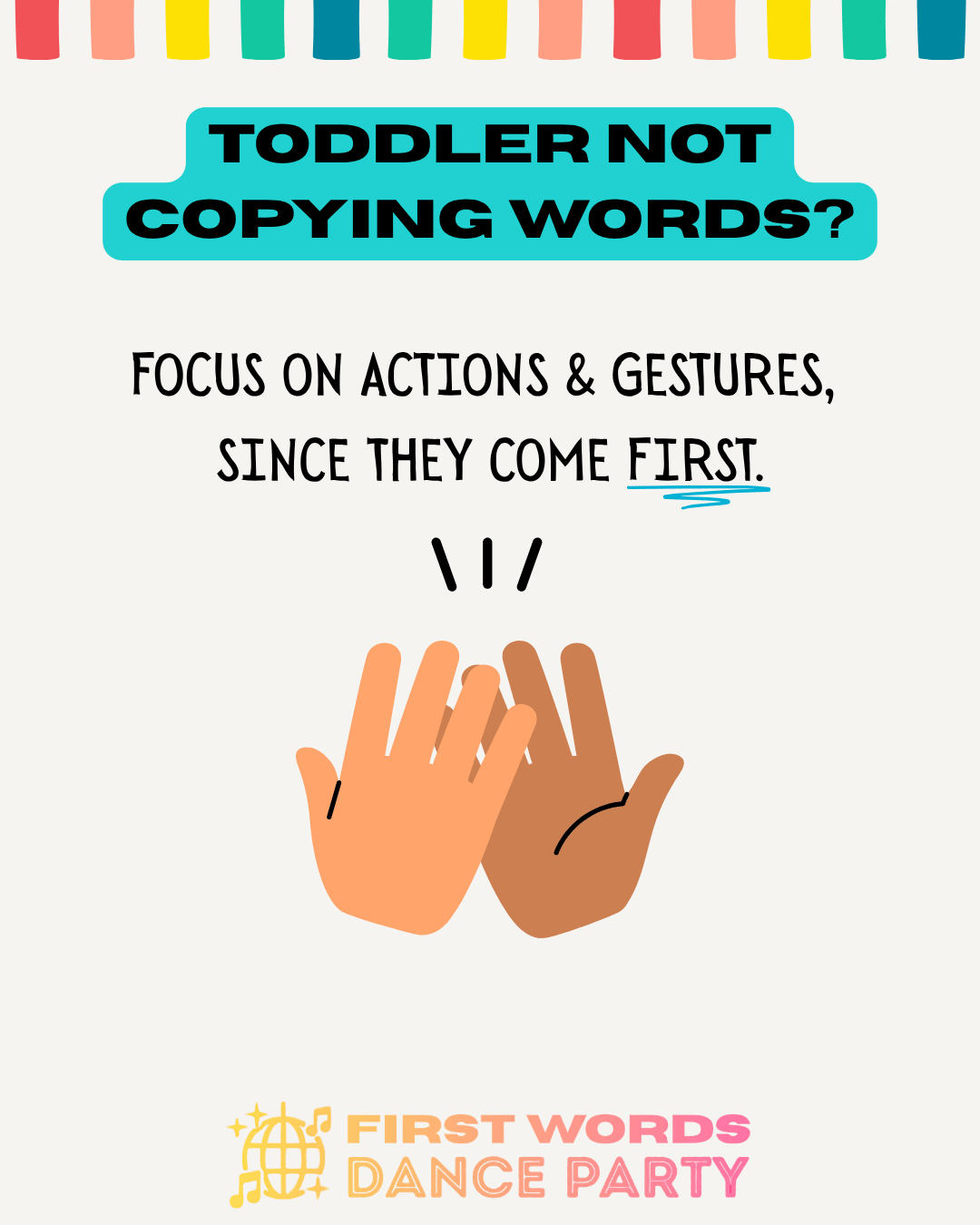 An image of a high five and suggestions to try for a toddler not copying gestures.