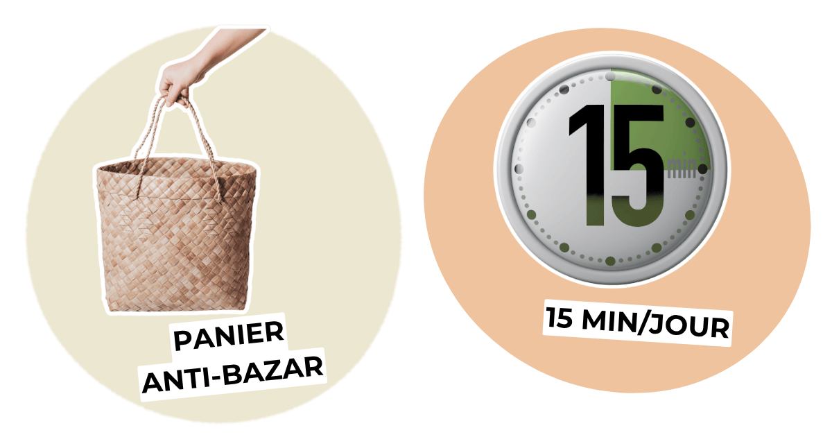 Le panier anti-bazar et la règle des 15 minutes par jour