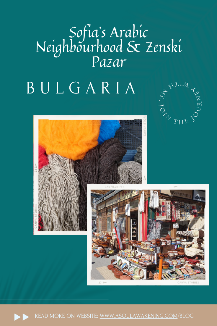 Bulgaria - Sofia’s Arabic Neighbourhood & Zenski Pazar