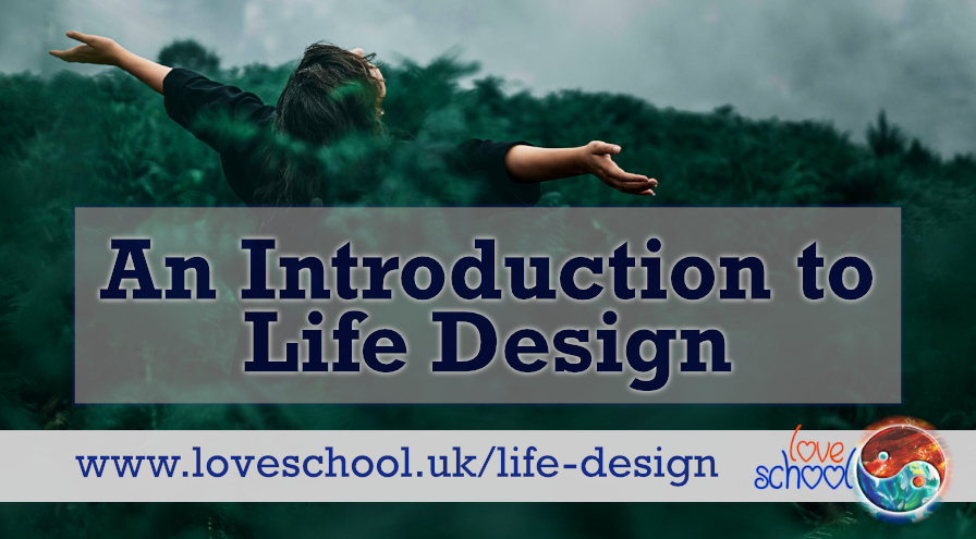 An Introduction to Life Design Course at Love School UK