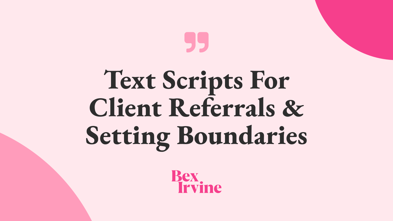 Text Scripts For Client Referrals & Setting Boundaries
