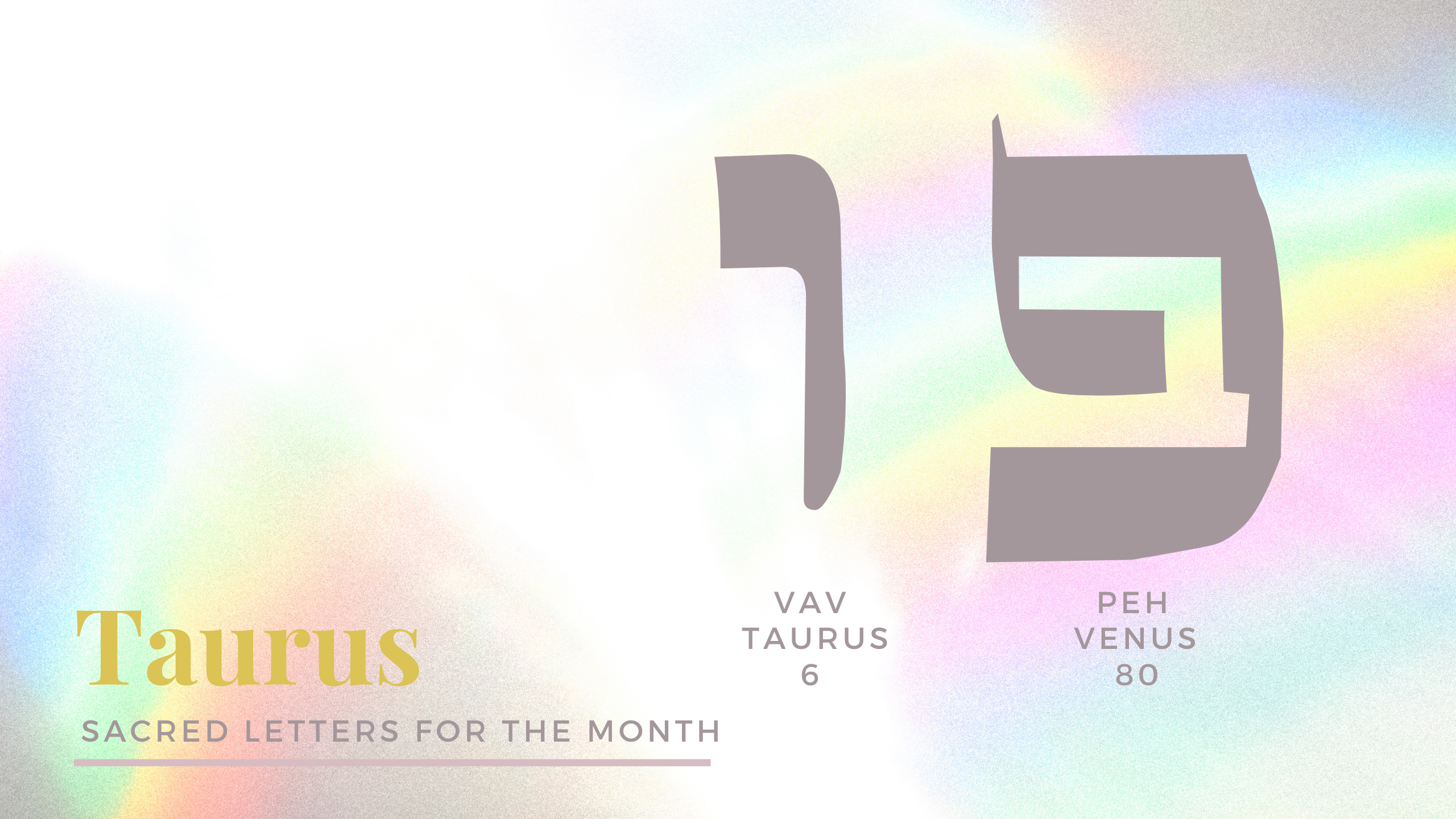 Sacred Letters for the month of Taurus