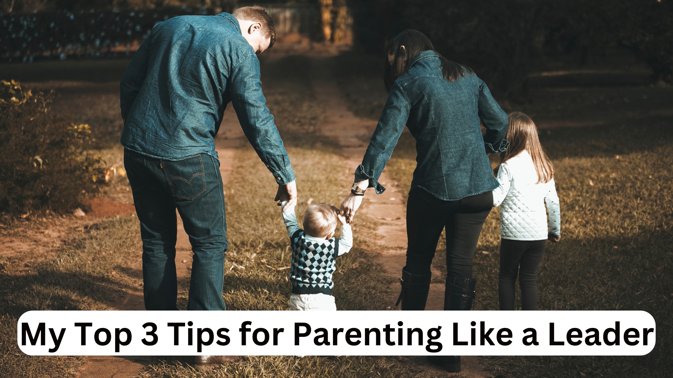 Tips for Parenting Like a Leader