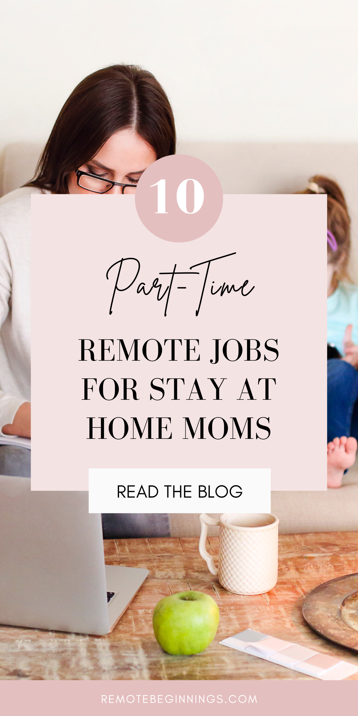10 Part-Time Remote Jobs For Stay At Home Moms