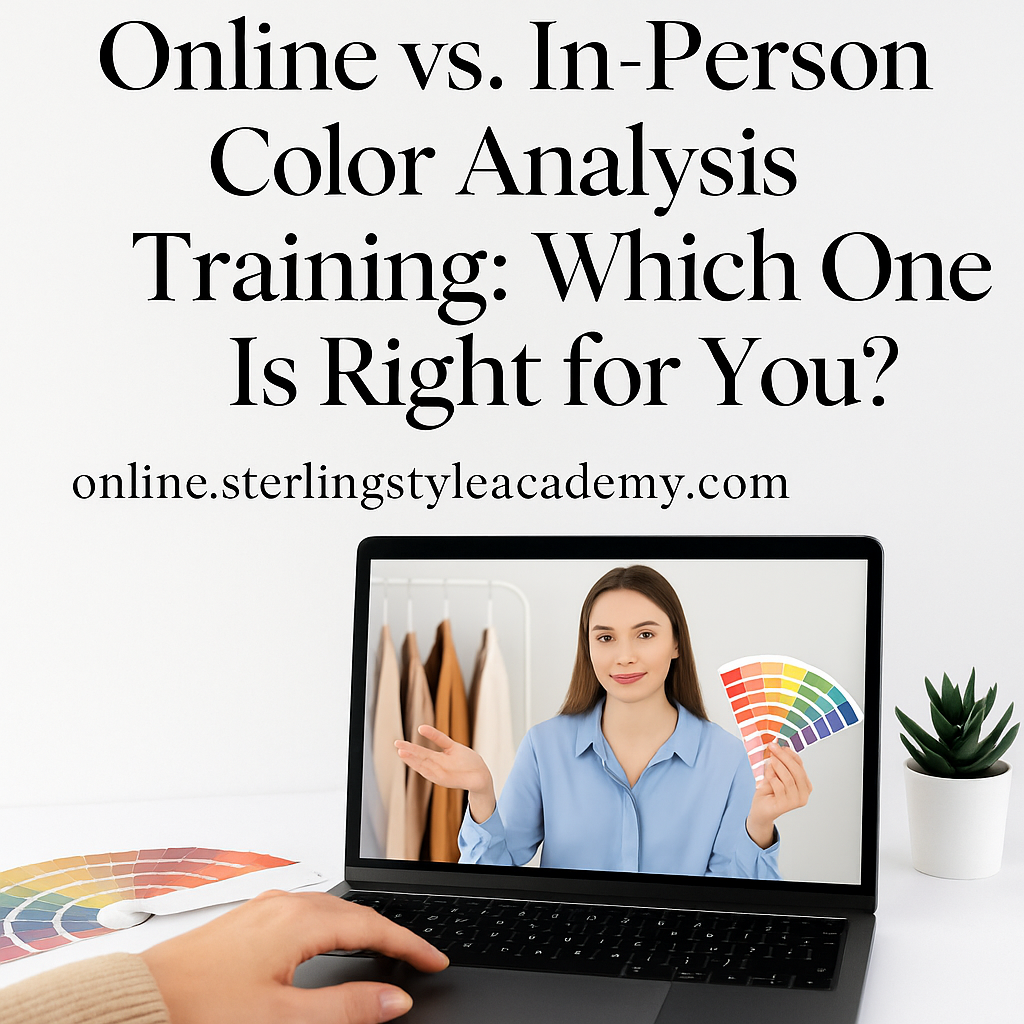 Online vs. In-Person Color Analysis Training: Which One Is Right for You?