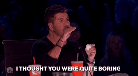 Animated GIF of Simon Cowell saying "boring"