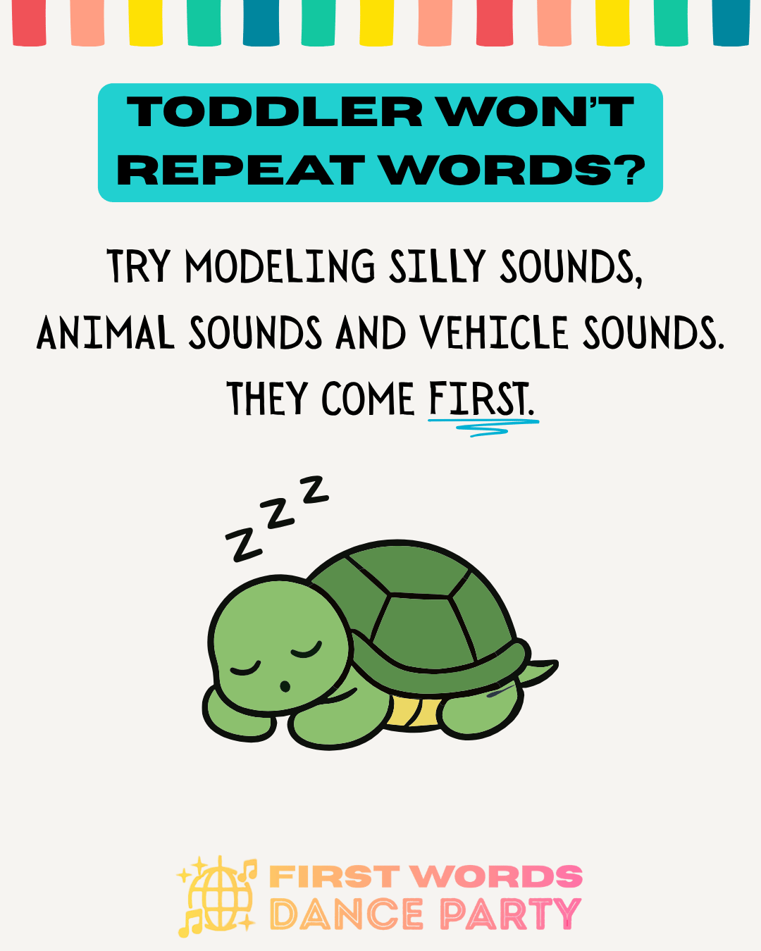 A turtle snoring and a suggestion to model silly sounds in play when a toddler won't repeat words.