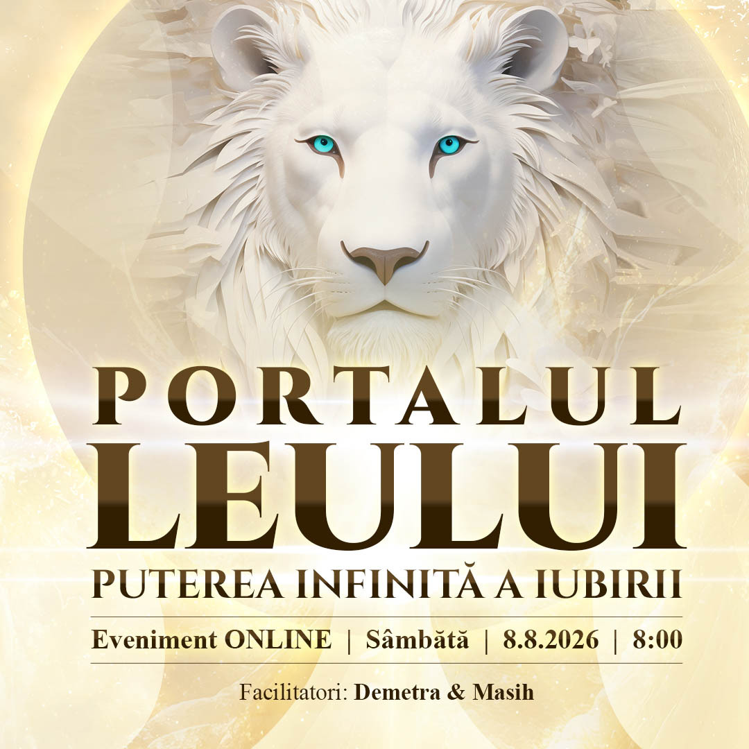 Portalul Leului | 888 | Puterea Infinită a Iubirii