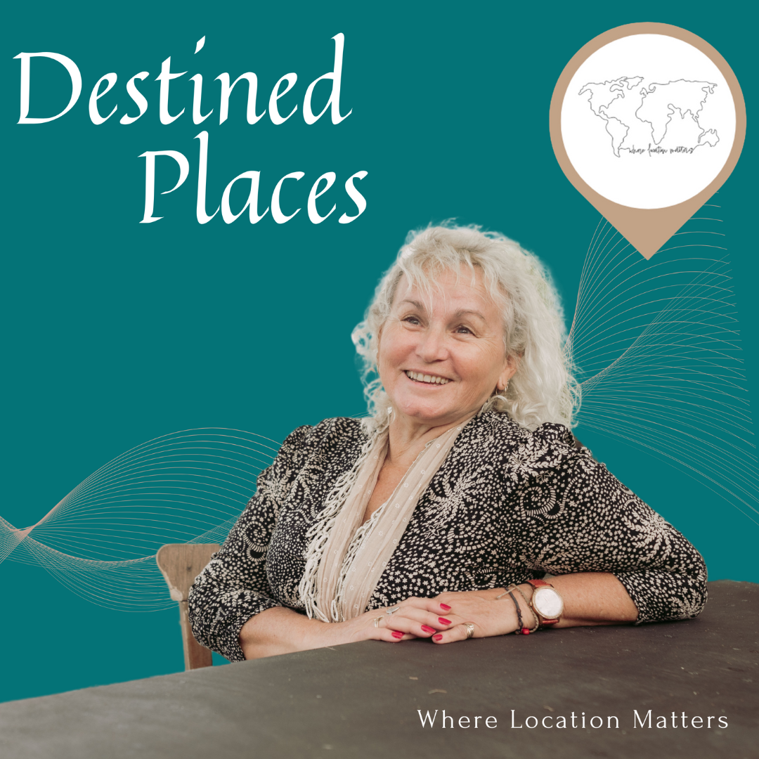 'Destined Places' - Where Location Matters | Podcast