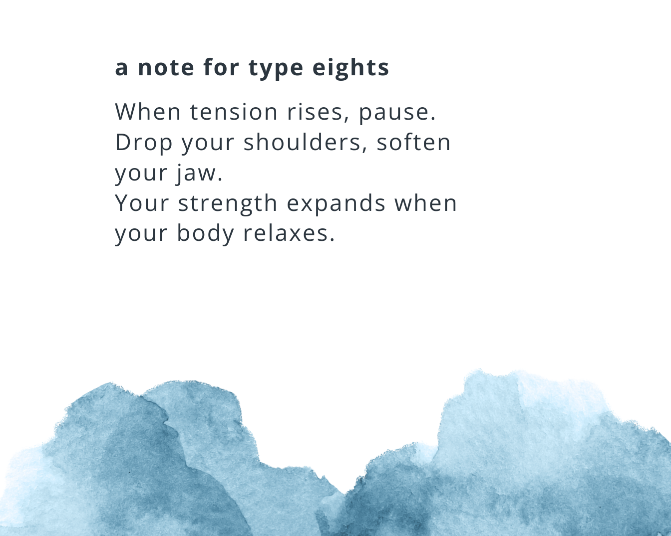 For Enneagram Eights, pausing softens tension and expands strength through presence.