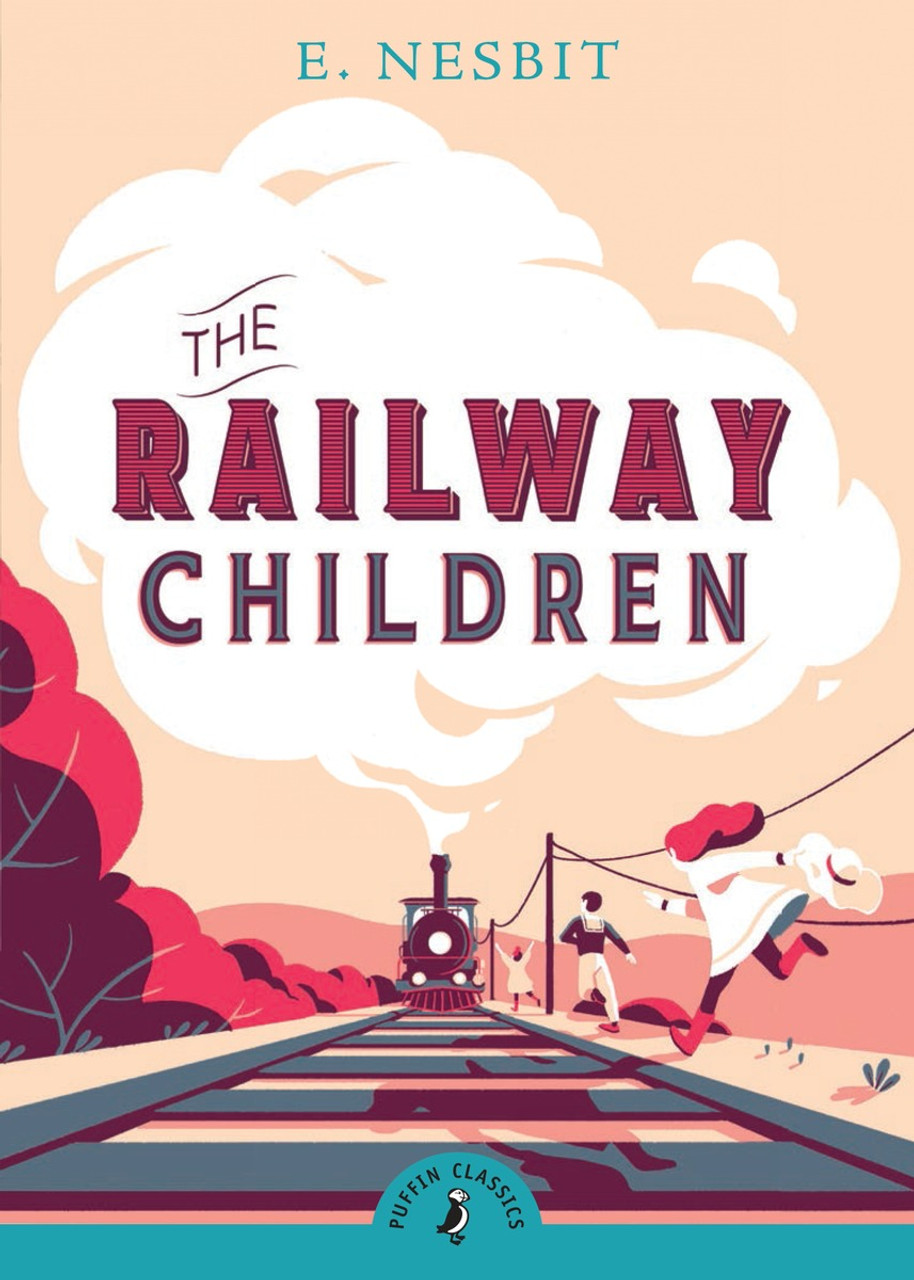 THE RAILWAY CHILDREN by E. Nesbit