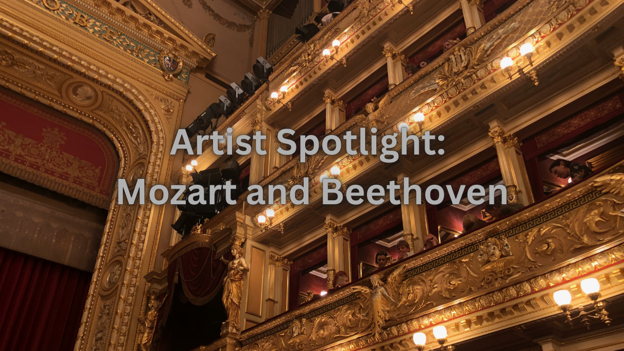 Artist Spotlight: Mozart and Beethoven — Vienna’s Greatest Musical Geniuses