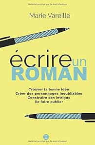 Écrire un roman, de Marie Vareille