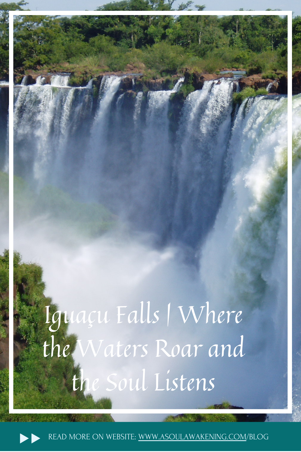 Iguaçu Falls  Where the Waters Roar and the Soul Listens