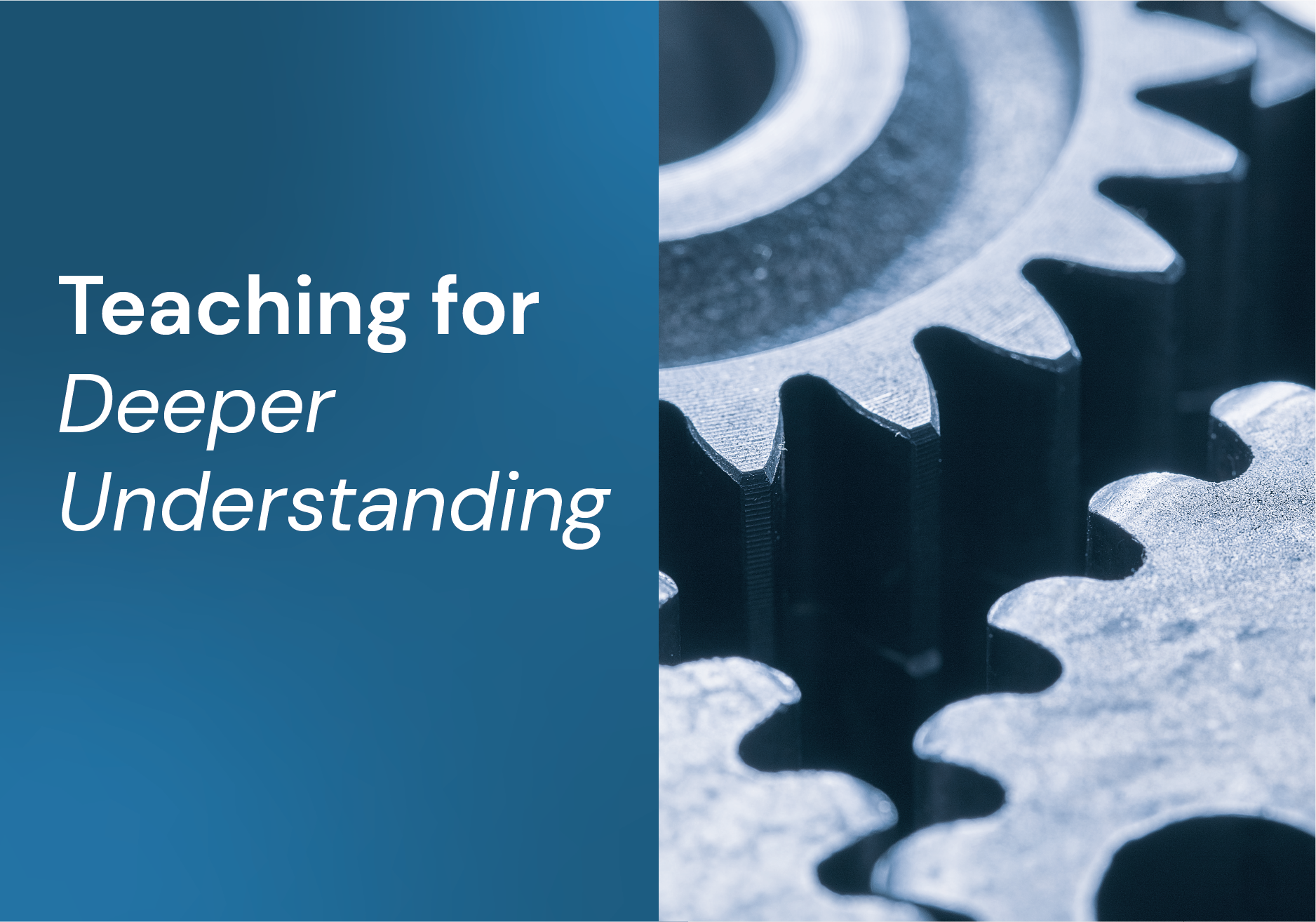 Teaching for Deeper Understanding