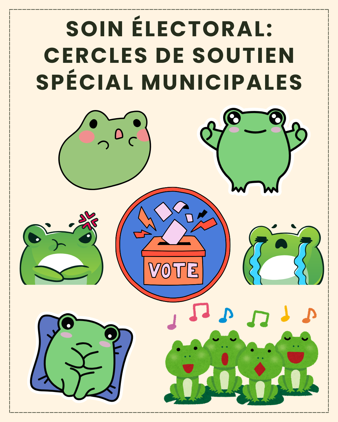 Texte en noir sur fond beige clair: Soin électoral, cercle de soin spécial municipales. Sous le texte, une illustration où plein de grenouilles aux emotions différentes entourent une urne dans laquelle est glissé un bulletin de vote. 