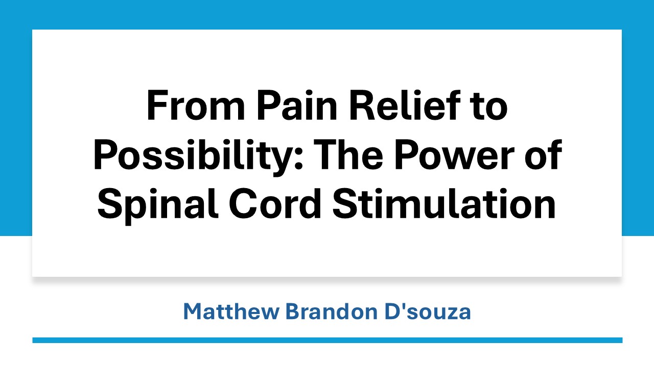 From Pain Relief to Possibility: The Power of Spinal Cord Stimulation