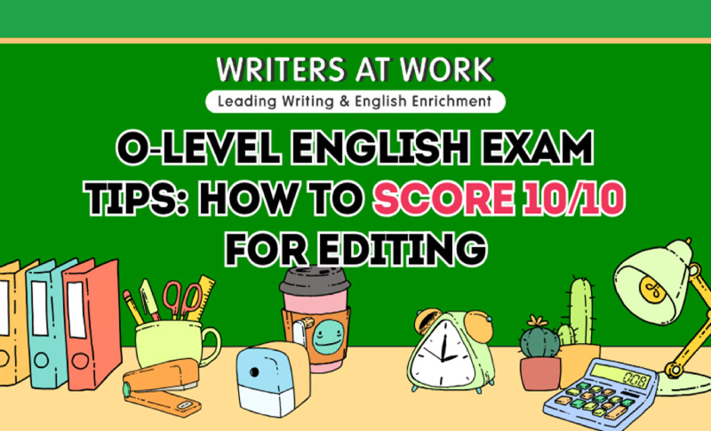 O-Level English Exam Tips: How to score 10/10 for Editing
