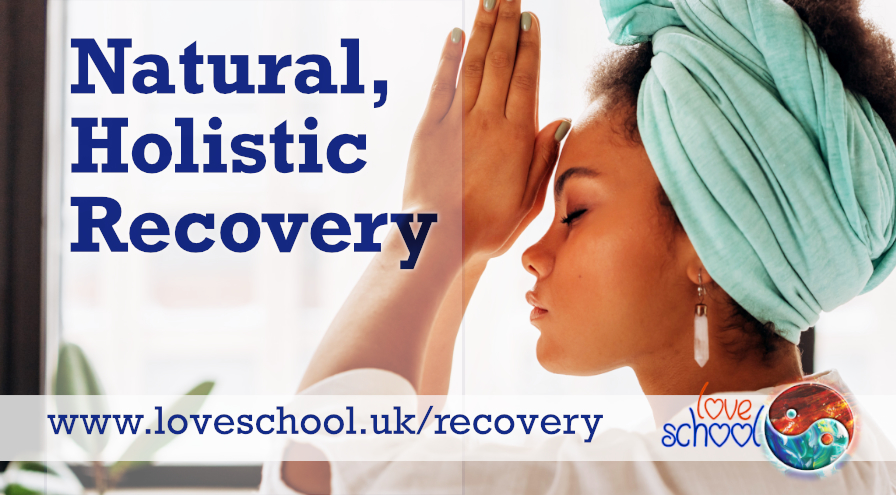 Natural Holistic Recovery Course Love School UK