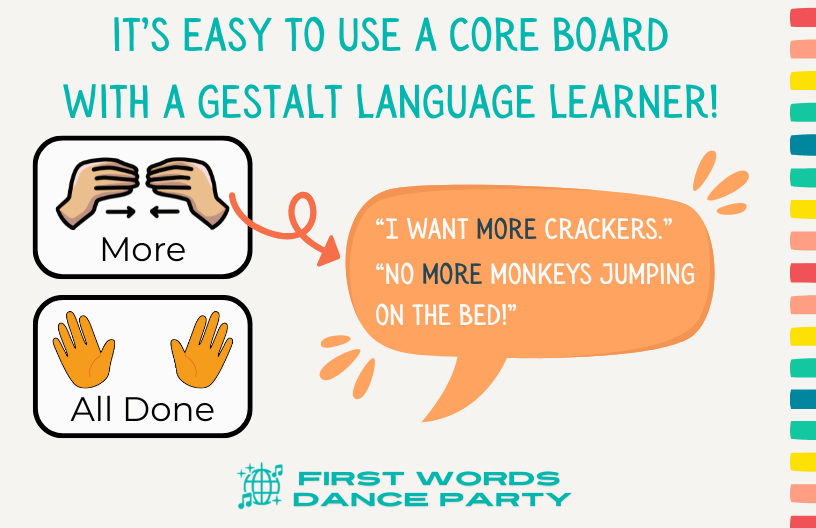 How to use the sign "more" on a core board with a gestalt language learner.