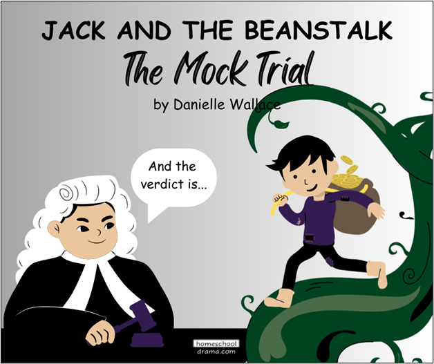 Jack and the Beanstalk - The Mock Trial drama curriculum -homeschooldrama.com