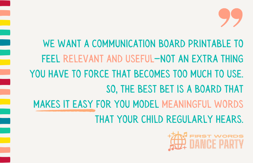A quote about the important of choosing a communication board printable that can be used naturally during meaningful times within the day.