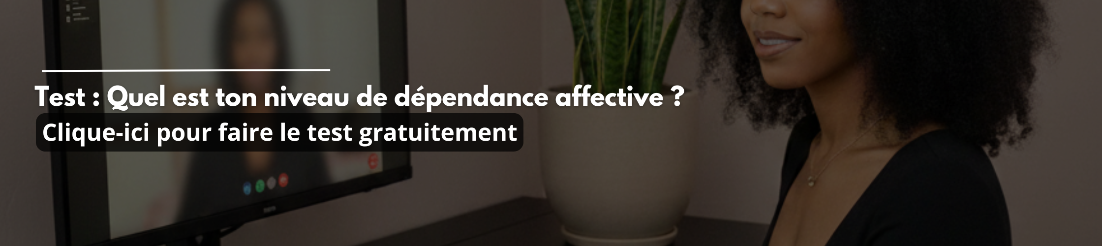 Test es-tu dépendance affective Thérapeute