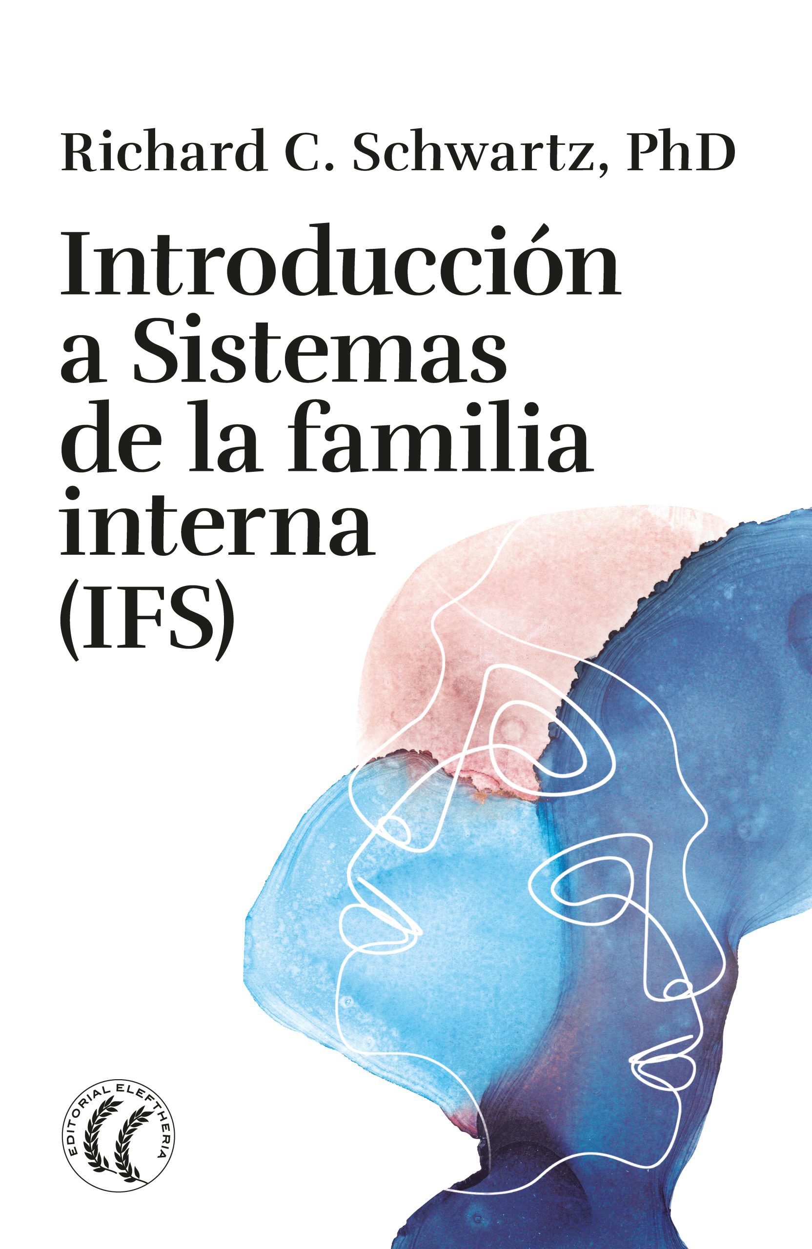 Introducción a la terapia IFS Sistemas de Familia interna Richard Schwartz