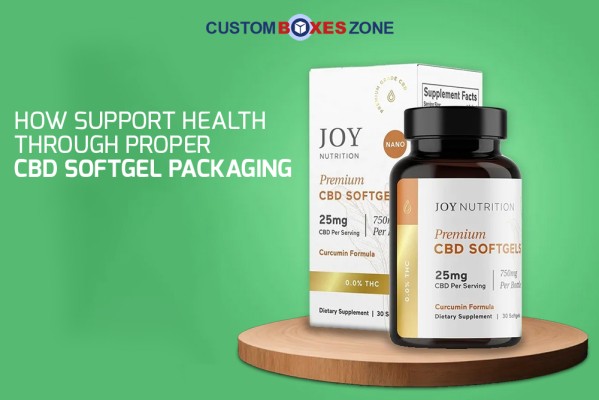 How Support Health with Proper CBD Softgel Packaging