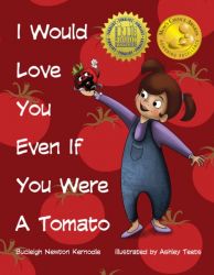 I Would Love You Even If You Were A Tomato