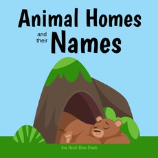 Animal Homes and their Names Animal Homes and their Names