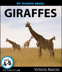 My Favorite Animal: Giraffes My Favorite Animal: Giraffes