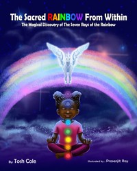 The Sacred Rainbow from Within The Sacred Rainbow from Within