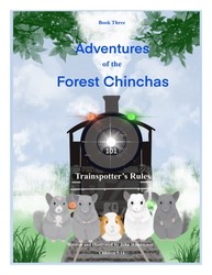 Adventures Of The Forest Chinchas: Trainspotter's Rules