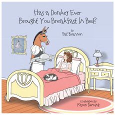 Has a Donkey Ever Brought You Breakfast in Bed?
