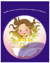 Butterflies to Unicorns and Anything In-between, Nothing Less, Nothing More.