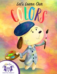 Let's Learn Our Colors Let's Learn Our Colors
