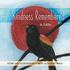 A Kindness Remembered: A Fable 