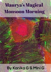 Maurya's Magical Monsoon Morning