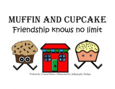Muffin and Cupcake friendship knows no limit Muffin and Cupcake friendship knows no limit